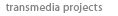 transmedia_projekts